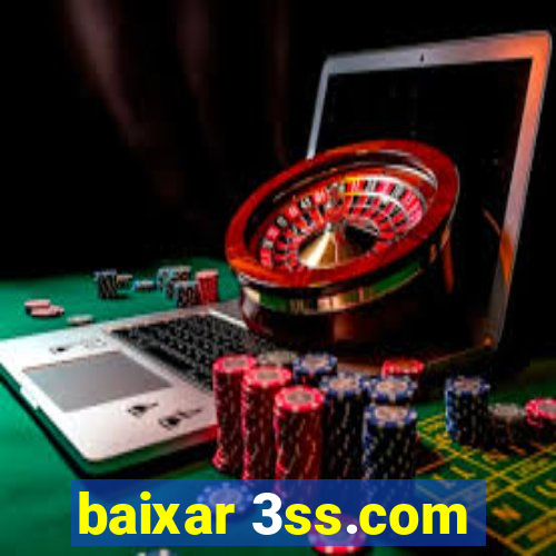 baixar 3ss.com